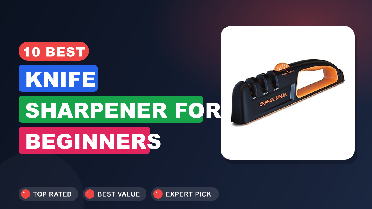 10 Best Knife Sharpener for Beginners