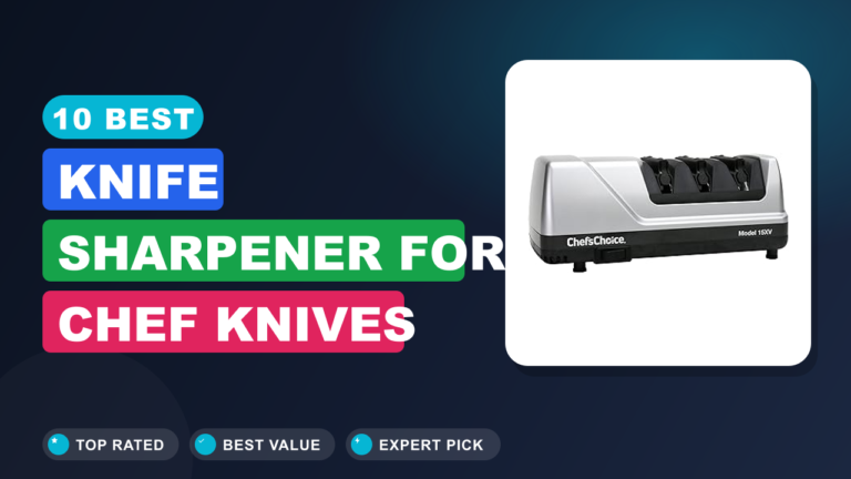 10 Best Knife Sharpener for Chef Knives