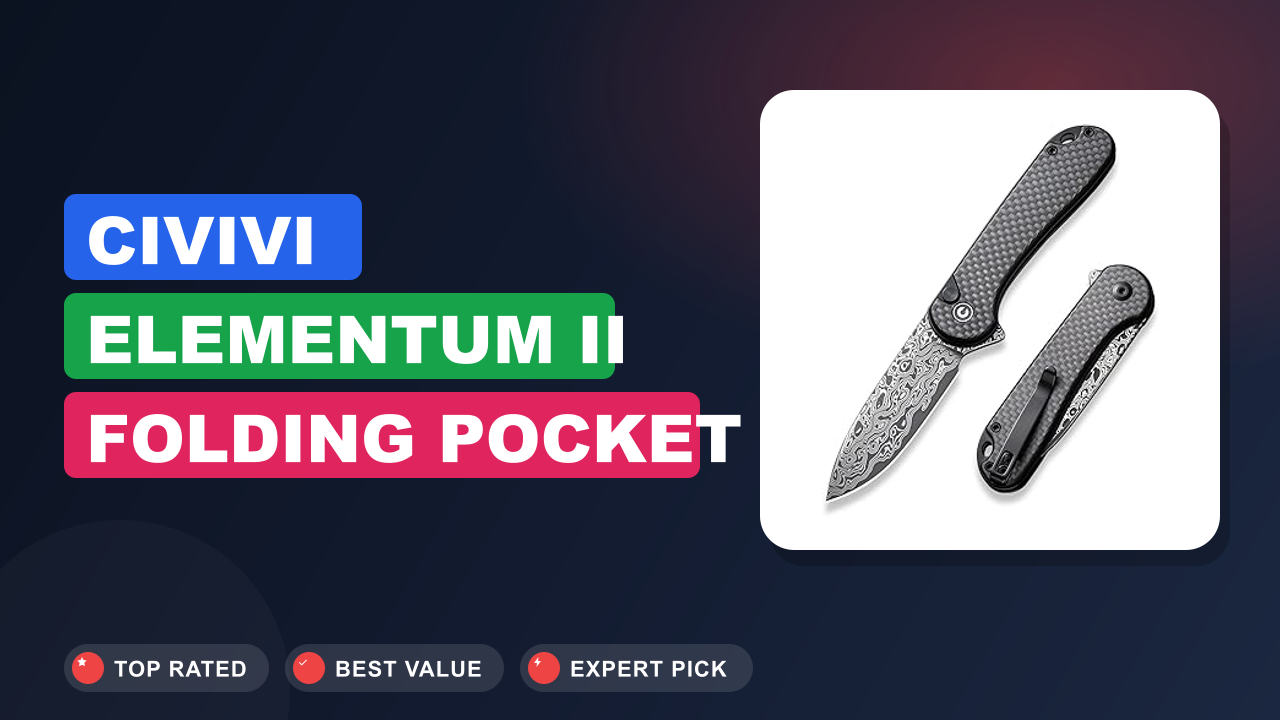 CIVIVI Elementum II Folding Pocket Knife Review