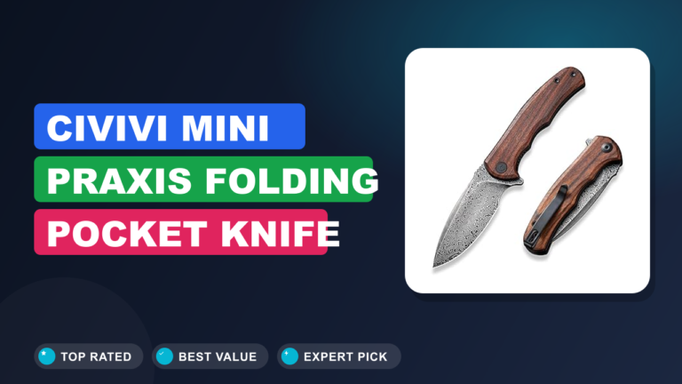 CIVIVI Mini Praxis Folding Pocket Knife Review